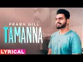 Download Lagu Tamanna (Lyrical) | Prabh Gill | Desi Routz | Latest Punjabi Song 2020 | Speed Records MP3