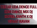 Download Lagu TEETAR UDA DENGE EDM DANCE REMIX DJ KAFEEL X DJ VIRAAT RAAVAN || DOWNLOAD LINK ON DISCRIPTION  👇👇👇