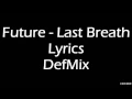 Future - Last Breath ~ Lyrics on Screen
