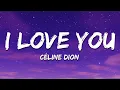Céline Dion - I Love You (Lyrics)