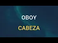 🎧 OBOY - CABEZA (SLOWED & REVERB)