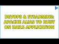 DevOps SysAdmins Apache alias to Ruby on Rails application