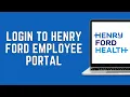 Henry Ford Employee Login How to Login to Henry Ford Health Employee Portal 2024
