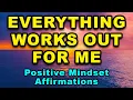 Download Lagu Everything Works Out For Me | Positive Mindset | Positive Affirmations Success Wealth \u0026 Happiness