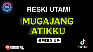 viral mugajang atikku reski utami speed up version