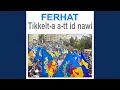 Lagu TIKKELT-A A-TT ID NAWI (Live)
