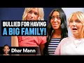 FAMILY With 17 KIDS FIGHT For Attention Ft. Not Enough Nelsons | Dhar Mann Studios