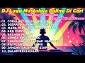 Lagu DJ REMIX NOSTALGIA TERBARU 2026 - Lagu Kenangan Lawas Terpopuler Buat Kerja Cobalah Untuk Mengerti