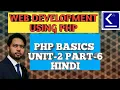 Web Development using PHP PHP Basics Unit-2 Part-6 Hindi