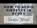Avoiding Fisheyes with Epoxy