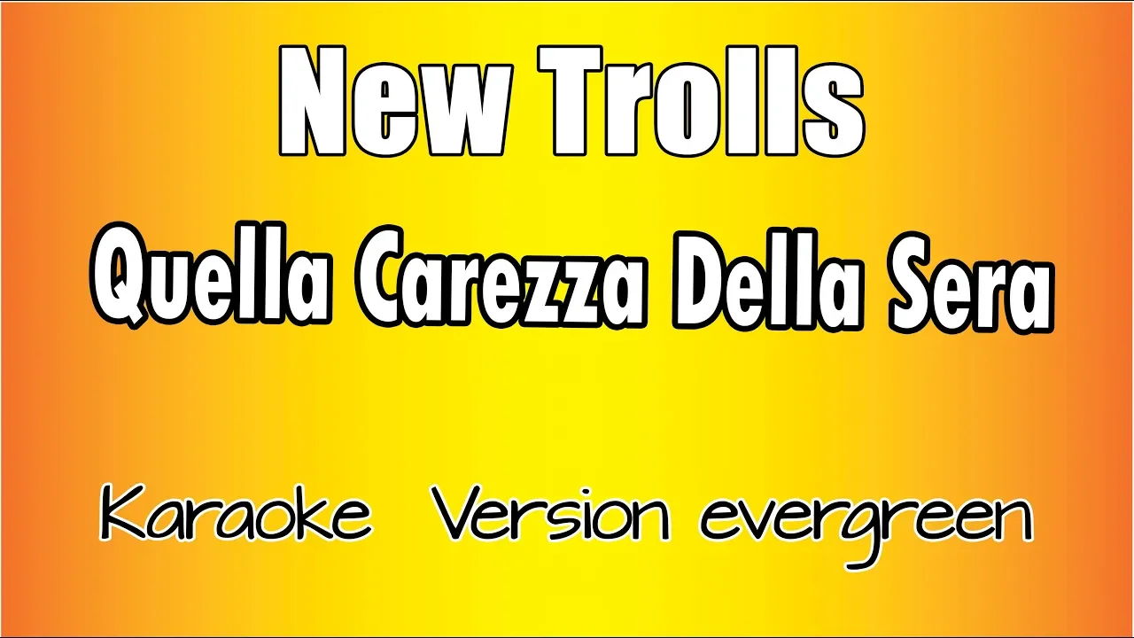 New Trolls - Quella Carezza Della Sera (Versione Karaoke Academy Italia)