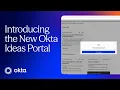 Introducing the New Okta Ideas Portal