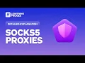 SOCKS5 PROXIES DETAILED EXPLANATION