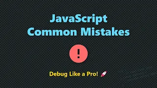 JavaScript Common Mistakes Syntax Scope Async Debugging for Beginners