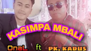 Download KASIMPA MBALI || Cover_onaL ft paman kadus NovaL MP3