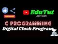 Digital Clock Program in C C Programming EduTut Learn Easily in Tamil