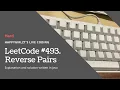 LeetCode 493 Reverse Pairs Explanation and Solution