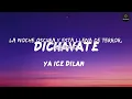 Dichavate (Lyrics) - Ya Ice Dilan