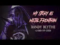Lagu My Story As Metal Frontman: Randy Blythe (Lamb of God)
