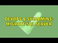DevOps SysAdmins Migrate SQL Server 2 Solutions