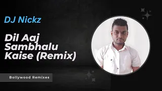 Dil Aaj Sambhalu Kaise Remix Geetanjali 1993 Dj Nickz Fiji 