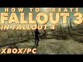How to Create Fallout 3 in Fallout 4 - Xbox and PC