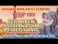 Download Lagu TERBARU 2025‼️KOLEKSI DJ SHOLAWAT MERDU SPESIAL MENEMANI AKTIVITAS‼️PALING BANYAK DICARI
