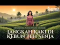 Download Lagu Senandung Tjinta Tempo Doeloe | Langkah Kaki di Kebun Teh Senja