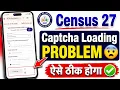 Census 2027 Captcha Problem Self-Enumeration Captcha Loading Issue Today s Captcha Loading Fix