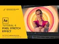 Pixel Stretch Effect - After Effects Tutorial