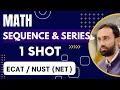 Math Sequence Series Class 11 One Shot ECAT NUST NET ll ECAT Past Papers ll NET Past Papers Math