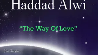 Download Haddad Alwi - The Way Of Love MP3