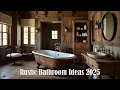 Rustic Bathroom Ideas 2025