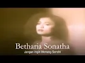 Download Lagu Betharia Sonatha - Jangan Ingin Menang Sendiri Remastered