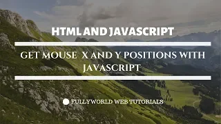 Get Mouse X And Y Position with JavaScript JavaScript Tutorials