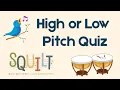 High or Low Pitch Quiz