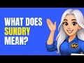 SUNDRY Meaning in English Definition Examples Synonyms Usage Mission Vocab