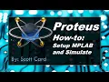 Setting up Proteus and MPLAB to Simulate