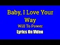 Download Lagu Baby I Love Your Way - Will To Power (Lyrics Video)