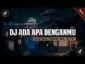 DJ ADA APA DENGANMU PETERPAN VIRAL TIK TOK TERBARU - DJ K-ONE SLOW REMIX