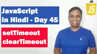 setTimeout clearTimeout Step by step JavaScript in Hindi Day45