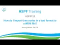 HSPF120 How do I import time series in a text format to a WDM file