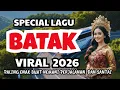 Lagu LAGU BATAK VIRAL 2026 FULL ALBUM TERBAIK SEPANJANG MASA 