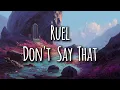 Ruel - Don't Say That(Lyrics)