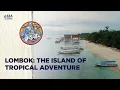 Lagu See Indonesia: Lombok The Island of Tropical Adventure