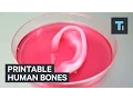 Printable human bones