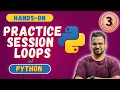 Practice Session on Loops in Python Part - 3 Hands