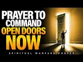 I Command Every Open Doors Of Breakthrough Spiritual Warfare Prayers Prayer For Open Doors