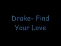 Drake- Find Your Love