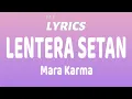 Download Lagu Lentera Setan - Mara Karma (Lyrics)